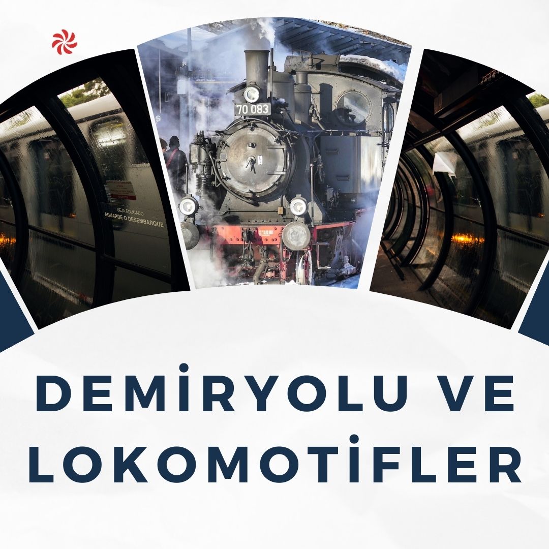 Demiryolu ve Lokomotifler