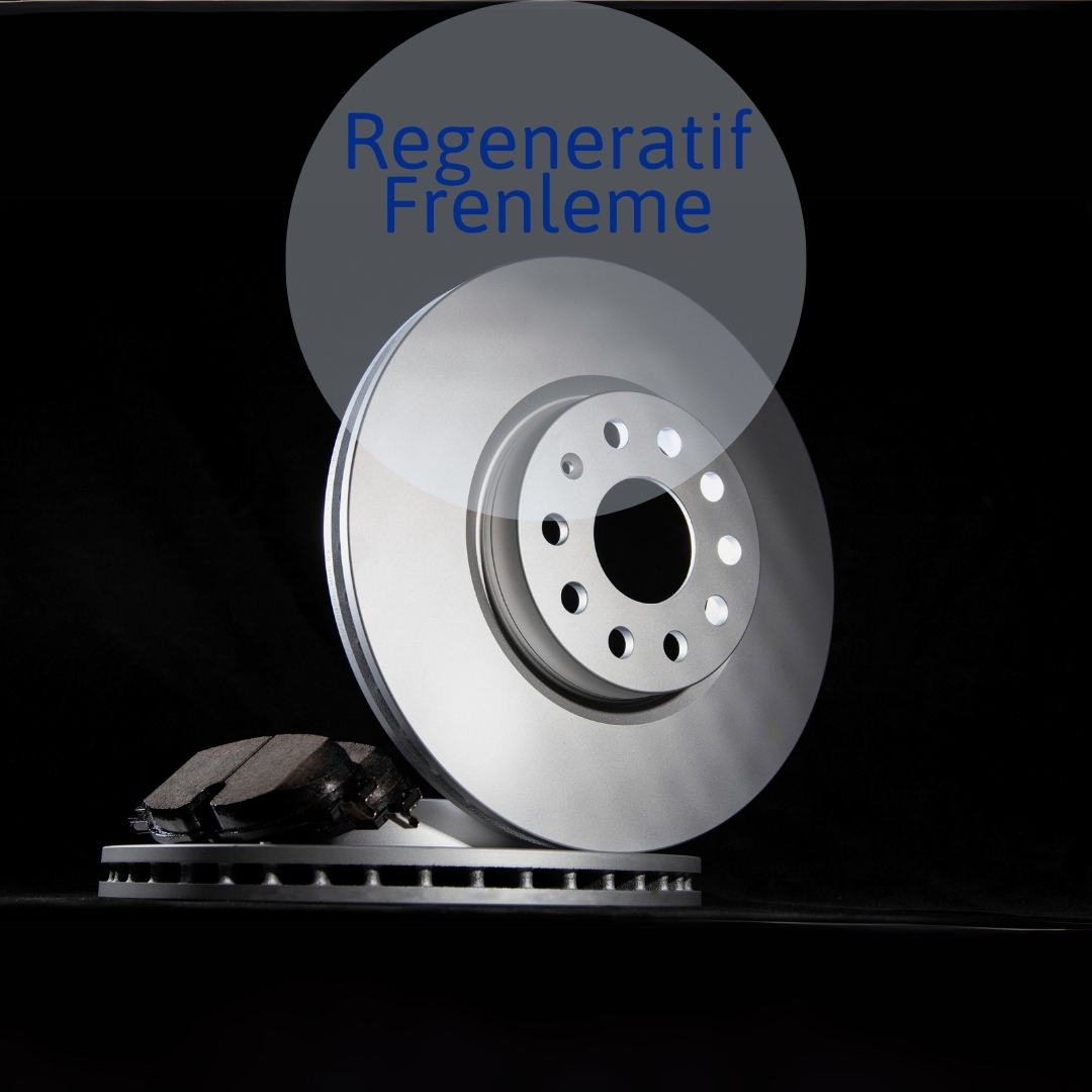 Regeneratif Frenleme: